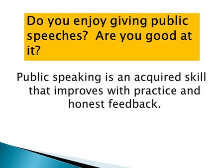 Do you enjoy giving public speeches? Are you good at it?