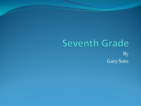 By Gary Soto. propelled verb pushed or moved forward by a force or as if by one form of the verb propel Example: The coach’s whistle propelled the students.