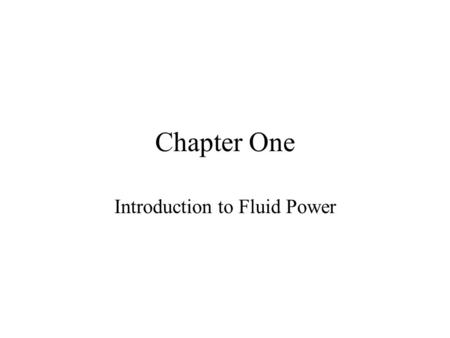 Chapter One Introduction to Fluid Power. What is fluid power? Technology, which deals with the generation, transmission, and control of power using, pressurized.