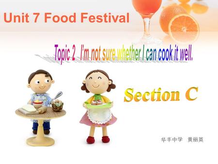 Unit 7 Food Festival 华丰中学 黄丽英 Do you know if it is polite to eat soup noisily in Japan?