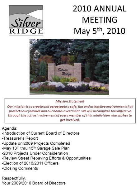 2010 ANNUAL MEETING May 5 th, 2010 Mission Statement Our mission is to create and perpetuate a safe, fun and attractive environment that protects our families.