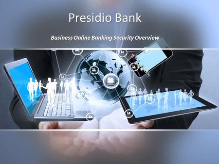 Presidio Bank Business Online Banking Security Overview.