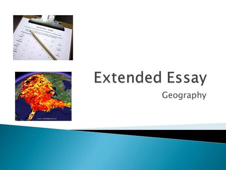 Geography.  Own original research  Spatial emphasis  Applies geographical theory & methodology  Uses recent geographical sources: books, newspapers,