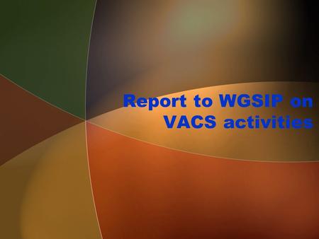 Report to WGSIP on VACS activities. Tanzania Workshop The Tanzania Meteorological Agency (TMA) hosted the Variability of the African Climate System (VACS)