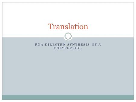 RNA Directed Synthesis of a Polypeptide