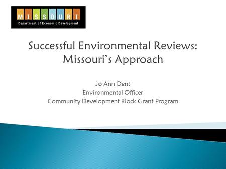 Jo Ann Dent Environmental Officer Community Development Block Grant Program.