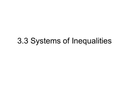 3.3 Systems of Inequalities