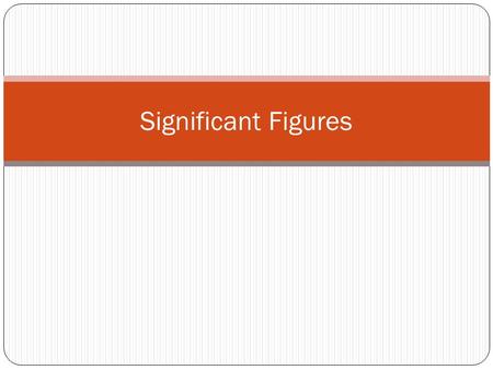 Significant Figures.