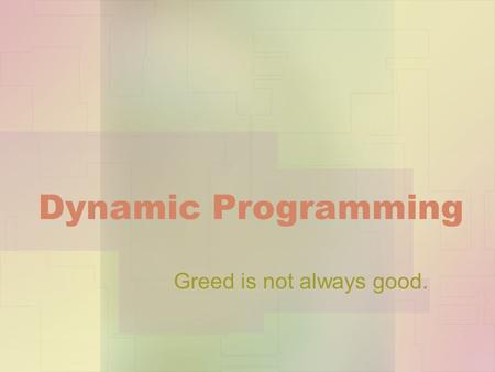 Dynamic Programming Greed is not always good.. Jaruloj Chongstitvatana2301681 Design and Analysis of Algorithm2 Outline Elements of dynamic programming.