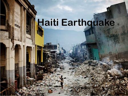 Haiti Earthquake. Where it occurred The red shows where the disaster mainly occurred.