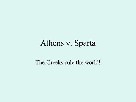 The Greeks rule the world!