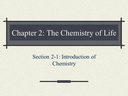 Chapter 2: The Chemistry of Life