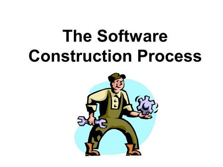 The Software Construction Process. Computer System Components Central Processing Unit (Microprocessor) 01001101 10110101 11011001 10110100 00101011 01011001.