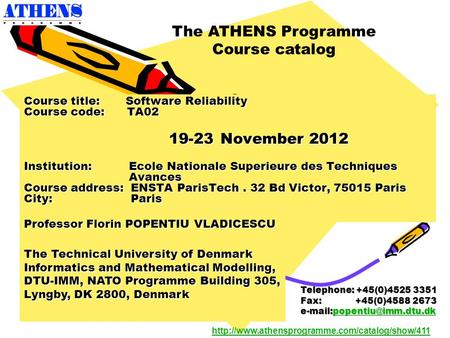 Course title: Software Reliability Course code: TA02 19-23 November 2012 Institution: Ecole Nationale Superieure des Techniques Avances Course address: