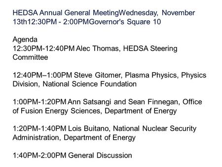 HEDSA Annual General MeetingWednesday, November 13th12:30PM - 2:00PMGovernor's Square 10 Agenda 12:30PM-12:40PM Alec Thomas, HEDSA Steering Committee 12:40PM–1:00PM.