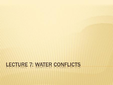  Students will understand how water does and does not lead to violent conflict.