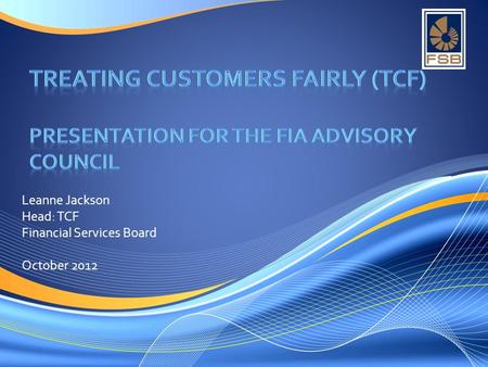 Leanne Jackson Head: TCF Financial Services Board October 2012.