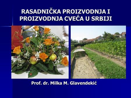 RASADNIČKA PROIZVODNJA I PROIZVODNJA CVEĆA U SRBIJI