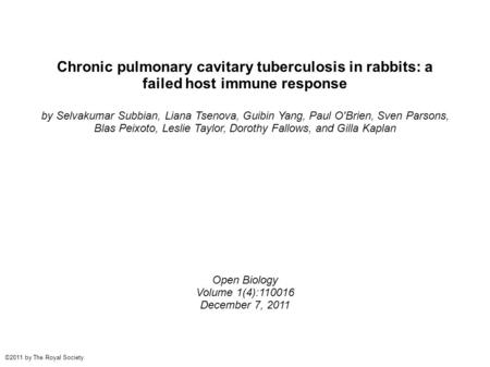 Chronic pulmonary cavitary tuberculosis in rabbits: a failed host immune response by Selvakumar Subbian, Liana Tsenova, Guibin Yang, Paul O'Brien, Sven.