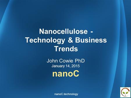 Nanocellulose - Technology & Business Trends