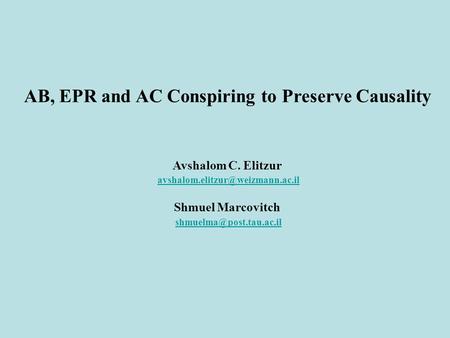 AB, EPR and AC Conspiring to Preserve Causality Avshalom C. Elitzur  Shmuel Marcovitch