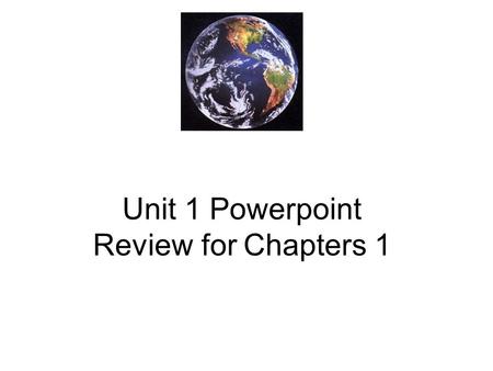 Unit 1 Powerpoint Review for Chapters 1. Introduction Environment –External conditions that affect living organisms Ecology –Study of relationships between.