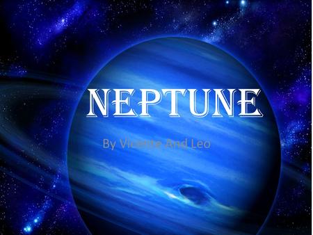 Neptune By Vicente And Leo. Explorations The Voyager 2 spacecraft was launched in 1977 and it reached Neptune on Aug 24, 1989. So, Voyager 2 took about.