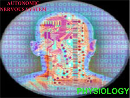 AUTONOMIC NERVOUS SYSTEM PHYSIOLOGY. Fig. 9.1 P. 220.