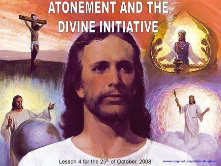 Lesson 4 for the 25 th of October, 2008. How could God have acted about man’s sin? WITH LOVE (without justice) WITH JUSTICE (without love) Destroying.