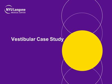 Vestibular Case Study. Description 16 year old ice hockey player suffered a head injury during a game. History of concussions but never severe. January.