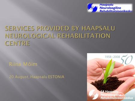 Riina Mõim 20 August, Haapsalu ESTONIA.  Hospital was founded at 1958  Located in beautiful villa Fridheim.