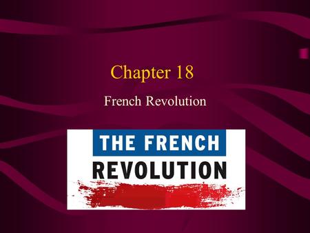 Chapter 18 French Revolution. In the late 1780’s, France’s population was divided economically and politically. The taille was France’s chief tax and.