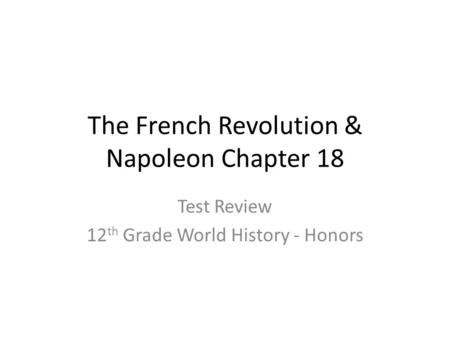 The French Revolution & Napoleon Chapter 18