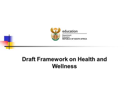 Draft Framework on Health and Wellness. Emerging Issues from Sessions Lack of collaboration amongst govt depts and other stakeholders: What drives collaboration?