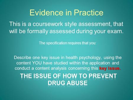 Evidence in Practice. Learning objectives To revisit the ‘Key Issues’ we have covered on the psychology course To learn about what content analysis means.