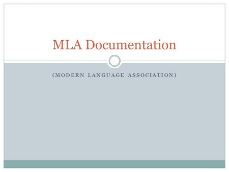 (MODERN LANGUAGE ASSOCIATION) MLA Documentation. What It Is MLA is a documentation style that tells readers what sources you used in a paper and how to.