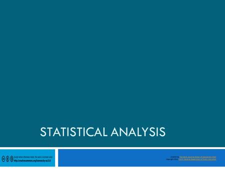 STATISTICAL ANALYSIS Created by The North Carolina School of Science and Math.The North Carolina School of Science and Math Copyright 2012. North Carolina.