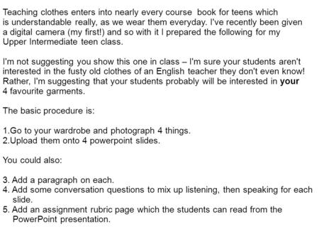 Teaching clothes enters into nearly every course book for teens which is understandable really, as we wear them everyday. I've recently been given a digital.