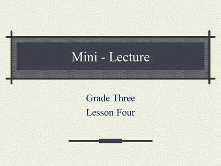 Mini - Lecture Grade Three Lesson Four. Cesar saw how bad things, were for farm workers and he wanted things to change.