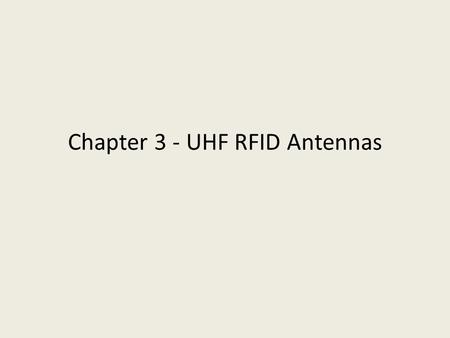 Chapter 3 - UHF RFID Antennas. Figure 3.1 commercially UHF RFID tags.