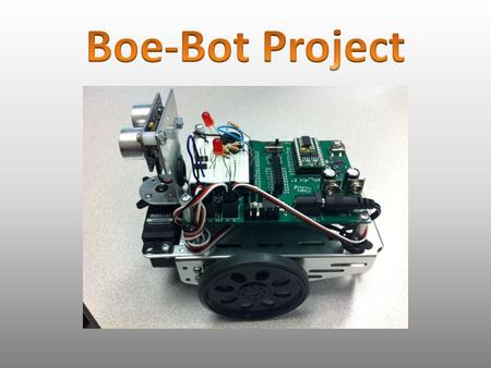 Using the BASIC Stamp Editor program, the Boe-Bot was programmed to be able to accomplish a variety of tasks including: 1.Move at a constant rate of speed.