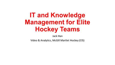 IT and Knowledge Management for Elite Hockey Teams