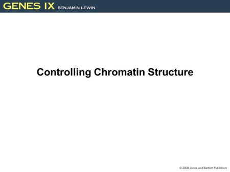 Controlling Chromatin Structure