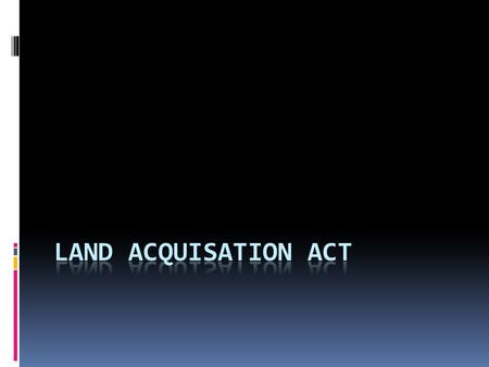  The Preamble says the act was brought for allowing the acquisition of land needed for public purpose and for companies and for determining the amount.