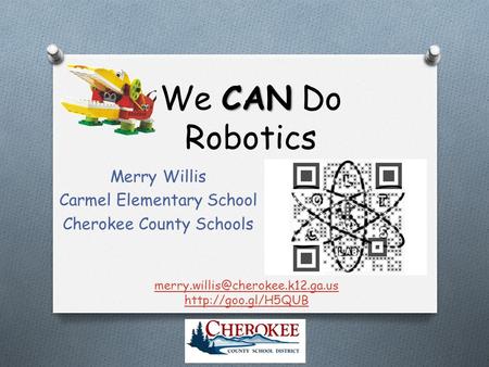 CAN We CAN Do Robotics Merry Willis Carmel Elementary School Cherokee County Schools