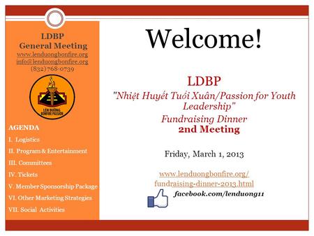 LDBP General Meeting  (832) 768-0739 AGENDA I. Logistics II. Program & Entertainment III. Committees IV.