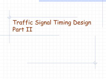 Traffic Signal Timing Design Part II. Slide 2 What to do?  Distribute volume among lanes to Identify lane utilization Determine need for lane adjustment.