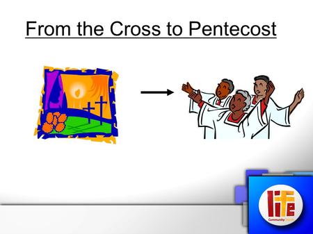 From the Cross to Pentecost. Holy Spirit “Break Through”