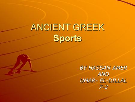 ANCIENT GREEK Sports BY HASSAN AMER AND UMAR- EL-DILLAL 7-2.