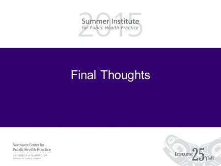 Final Thoughts. Health Communication Process Pre-work Formative Research Strategy Development Pre-testing Implementation Evaluation.